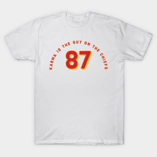 Karma is the guy on the chiefs 87 T-Shirt